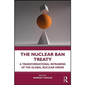 کتاب The Nuclear Ban Treaty اثر Ramesh Thakur انتشارات Routledge 