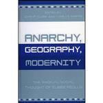 کتاب Anarchy, Geography, Modernity اثر John P Clark and Camille Martin انتشارات Lexington Books