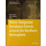 کتاب Warm-Temperate Deciduous Forests around the Northern Hemisphere  اثر Elgene O. Box and Kazue Fujiwara انتشارات Springer