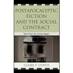 کتاب Postapocalyptic Fiction and the Social Contract اثر Claire P. Curtis انتشارات Lexington Books