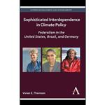 کتاب Sophisticated Interdependence in Climate Policy اثر Vivian E. Thomson انتشارات Anthem Press