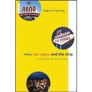 کتاب Reno, Las Vegas, and the Strip اثر Eugene P. Moehring انتشارات University of Nevada Press