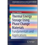 کتاب Thermal Energy Storage Using Phase Change Materials اثر Amy S. Fleischer انتشارات تازه ها