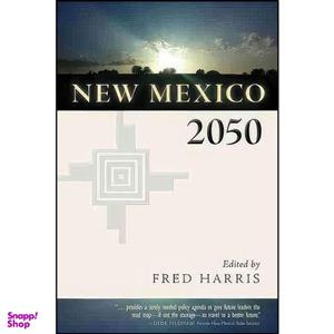 کتاب New Mexico 2050 اثر Fred Harris انتشارات University of New Mexico Press