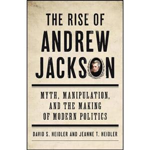 کتاب The Rise of Andrew Jackson اثر جمعی از نویسندگان انتشارات Basic Books