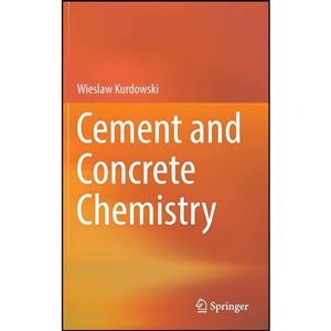 کتاب Cement and Concrete Chemistry اثر Wieslaw Kurdowski انتشارات Springer 