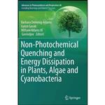 کتاب Non-Photochemical Quenching and Energy Dissipation in Plants, Algae and Cyanobacteria  اثر جمعی از نویسندگان انتشارات Springer