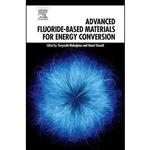 کتاب Advanced Fluoride-Based Materials for Energy Conversion اثر Tsuyoshi Nakajima and Henri Groult انتشارات Elsevier