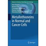 کتاب Metallothioneins in Normal and Cancer Cells  اثر جمعی از نویسندگان انتشارات Springer