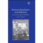 کتاب Between Baudelaire and Mallarme اثر Helen Abbott انتشارات Routledge