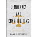 کتاب Democracy and Constitutions اثر Allan C. Hutchinson انتشارات University of Toronto Press