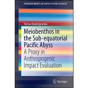 کتاب Meiobenthos in the Sub-equatorial Pacific Abyss اثر Teresa Radziejewska انتشارات Springer 