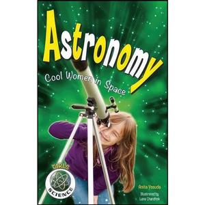 کتاب Astronomy اثر Nomad Press and Anita Yasuda انتشارات Nomad Press 