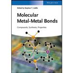 کتاب Molecular Metal-Metal Bonds اثر Stephen T. Liddle انتشارات Wiley-VCH