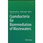 کتاب Cyanobacteria for Bioremediation of Wastewaters اثر Inga Zinicovscaia and Liliana Cepoi انتشارات Springer