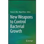 کتاب New Weapons to Control Bacterial Growth اثر Tomas G. Villa and Miguel Vinas انتشارات Springer