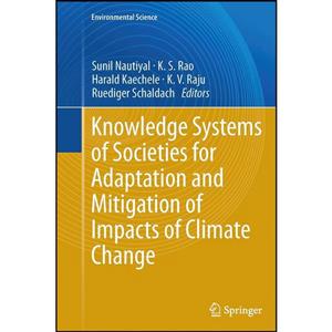 کتاب Knowledge Systems of Societies for Adaptation and Mitigation Impacts Climate Change اثر جمعی از نویسندگان انتشارات Springer 