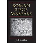 کتاب Roman Siege Warfare اثر Joshua Levithan انتشارات University of Michigan Press