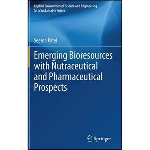 کتاب Emerging Bioresources with Nutraceutical and Pharmaceutical Prospects اثر Seema Patel انتشارات Springer 