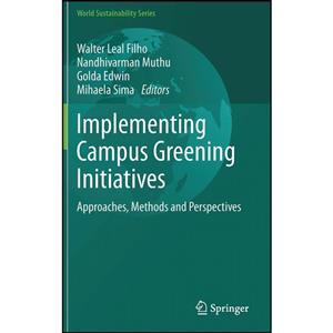 کتاب Implementing Campus Greening Initiatives اثر جمعی از نویسندگان انتشارات Springer 