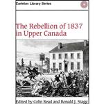 کتاب The Rebellion of 1837 in Upper Canada  اثر Colin Read and Ronald J. Stagg انتشارات Carleton University Press