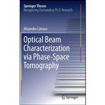 کتاب Optical Beam Characterization via Phase-Space Tomography اثر Alejandro Cá;mara انتشارات Springer 