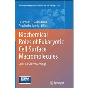 کتاب Biochemical Roles of Eukaryotic Cell Surface Macromolecules اثر جمعی از نویسندگان انتشارات Springer 