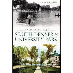 کتاب A Brief History of South Denver & University Park اثر Steven Fisher انتشارات The History Press
