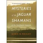 کتاب Mysteries of the Jaguar Shamans of the Northwest Amazon اثر جمعی از نویسندگان انتشارات University of Nebraska Press