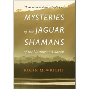 کتاب Mysteries of the Jaguar Shamans of the Northwest Amazon اثر جمعی از نویسندگان انتشارات University of Nebraska Press 