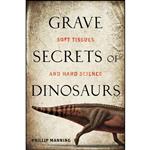 کتاب Grave Secrets of Dinosaurs اثر Phillip Lars Manning انتشارات National Geographic
