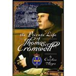 کتاب The Private Life of Thomas Cromwell اثر Caroline Angus انتشارات Pen and Sword History