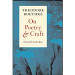 کتاب On Poetry and Craft اثر Theodore Roethke and Carolyn Kizer انتشارات Copper Canyon Press