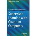 کتاب Supervised Learning with Quantum Computers  اثر Francesco Petruccione انتشارات Springer