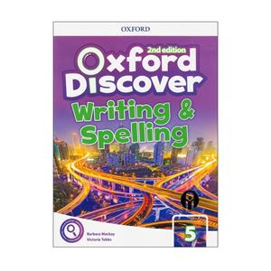 کتاب Oxford Discover 2nd Edition Writing And Spelling 5 اثر Barbara Mackay And Victoria Tebbs انتشارات الوندپویان
