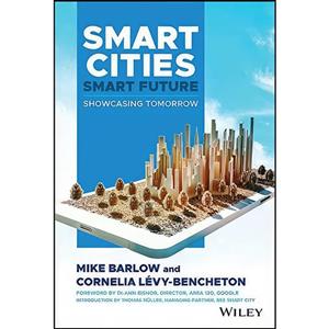 کتاب Smart Cities, Smart Future اثر جمعی از نویسندگان انتشارات Wiley