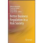 کتاب Better Business Regulation in a Risk Society اثر جمعی از نویسندگان انتشارات Springer