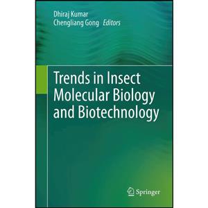 کتاب Trends in Insect Molecular Biology and Biotechnology اثر Dhiraj Kumar Chengliang Gong انتشارات Springer 