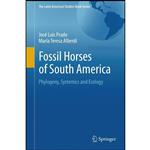 کتاب Fossil Horses of South America اثر جمعی از نویسندگان انتشارات Springer