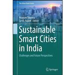 کتاب Sustainable Smart Cities in India اثر Poonam Sharma and Swati Rajput انتشارات Springer