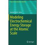 کتاب Modeling Electrochemical Energy Storage at the Atomic Scale  اثر Martin Korth انتشارات Springer