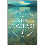 کتاب The Sun Is a Compass اثر Caroline Van Hemert انتشارات Little, Brown Spark