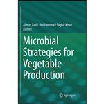 کتاب Microbial Strategies for Vegetable Production اثر جمعی از نویسندگان انتشارات Springer