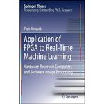 کتاب Application of FPGA to Real‐Time Machine Learning  اثر Antonik انتشارات Springer
