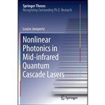 کتاب Nonlinear Photonics in Mid-infrared Quantum Cascade Lasers  اثر Louise Jumpertz انتشارات تازه ها