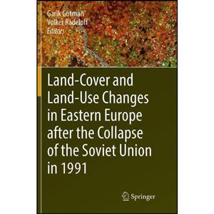 کتاب Land Cover and Use Changes in Eastern Europe after the Collapse of Soviet Union 1991 اثر Garik Gutman Volker Radeloff انتشارات Springer 