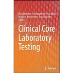 کتاب Clinical Core Laboratory Testing اثر جمعی از نویسندگان انتشارات Springer