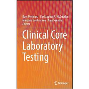 کتاب Clinical Core Laboratory Testing اثر جمعی از نویسندگان انتشارات Springer 