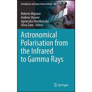 کتاب Astronomical Polarisation from the Infrared to Gamma Rays اثر جمعی از نویسندگان انتشارات Springer 