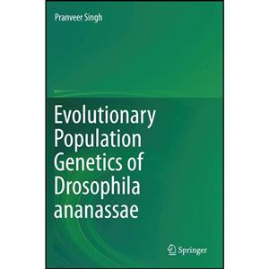 کتاب Evolutionary Population Genetics of Drosophila ananassae اثر Pranveer Singh انتشارات Springer 